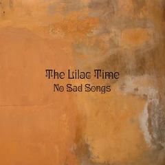 Lilac Time No Sad Songs (LP)
