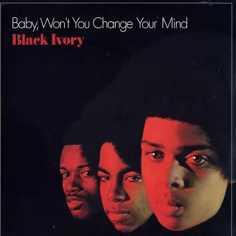 Black Ivory Baby, Won't You Change Your Mind (LP) 