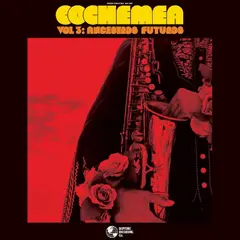 Cochemea Vol III: Ancestros Futuros - LTD (LP)