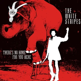 The White Stripes There's No Home For You Here (7'')