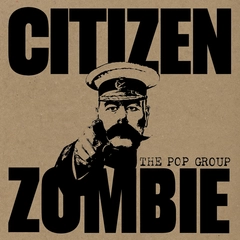 Pop Group Citizen Zombie (LP)