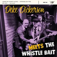 Deke Dickerson &amp; Whistle Bait Deke Dickerson Meets Whistle Bait (7")