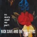 Nick Cave &amp; The Bad Seeds No More Shall We Part (LP)