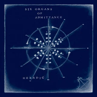 Six Organs of Admittance Hexadic (LP)