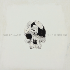 Two Gallants We Are Undone (LP)