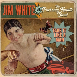 Jim White Vs. The Packway Handle Band Take it Like a Man (LP)