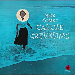 Carole Creveling Here Comes… (LP)