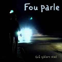 Fou Parle Grå Själars Stad (LP)