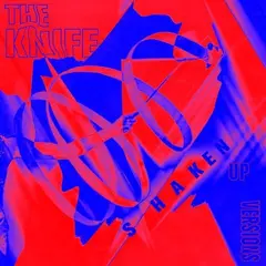 The Knife Shaken Up Versions (2LP)