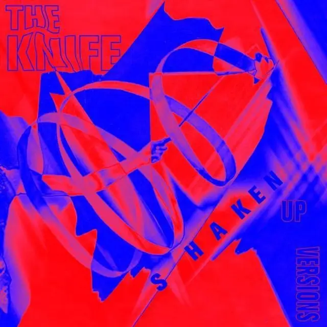 The Knife Shaken Up Versions (2LP) 