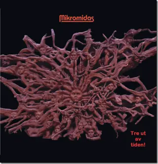 Mikromidas Tre ut av tiden! (LP) 