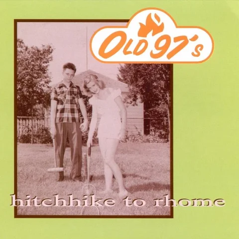Old 97's Hitchhike to Rhome (2LP) 