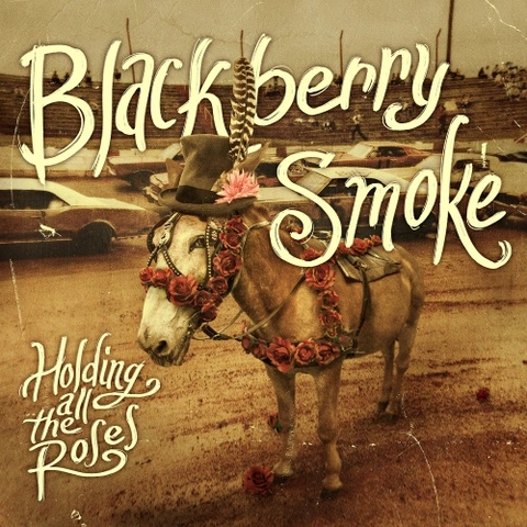 Blackberry Smoke Holding All The Roses (LP) 