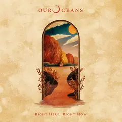 Our Oceans Right Here, Right Now (LP)