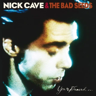 Nick Cave &amp; The Bad Seeds Your Funeral My Trial (2LP)