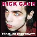 Nick Cave &amp; The Bad Seeds From Her To Eternity (LP)