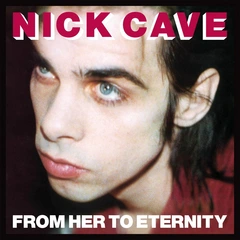Nick Cave &amp; The Bad Seeds From Her To Eternity (LP)