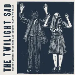 Twilight Sad Nobody Wants To Be Here (LP)