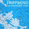 Robert Fripp &amp; Brian Eno The Equatorial Stars (LP)