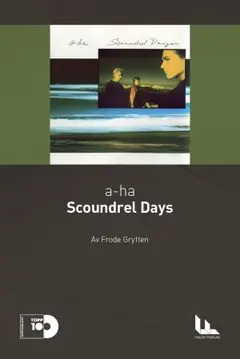 Frode Grytten a-ha - Scoundrel Days (BOK)