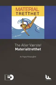 The Aller Værste / Yngve Knausgård Material tretthet (BOK)