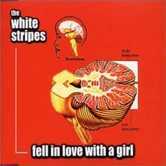 The White Stripes Fell In Love With A Girl (7")