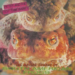 Peter And The Test Tube Babies The Mating Sounds Of South American…(LP)