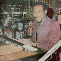 Hailu Mergia &amp; The Walias Tche Belew (LP)