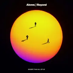 Above &amp; Beyond Bigger Than All Of Us (2LP)