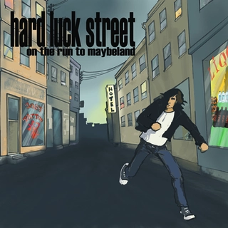 Hard Luck Street On the Run to Maybeland (10'')