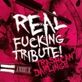 Trashcan Darlings Tribute Real Fucking Tribute! (LP)