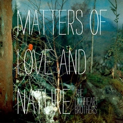 Lionheart Brothers Matters of Love and Nature (2LP)