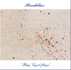 Roedelius Flieg Vogel Fliege