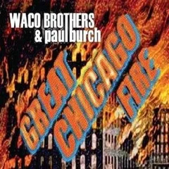 Waco Brothers &amp; Paul Burch Great Chicago Fire (LP)