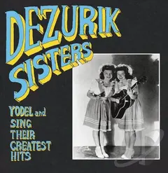 Dezurik Sisters Yodel and Sing Their Greatest Hits (LP)