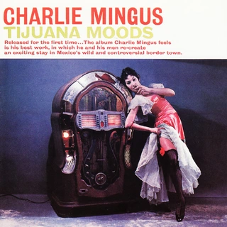 Charles Mingus Tijuana Moods (LP)