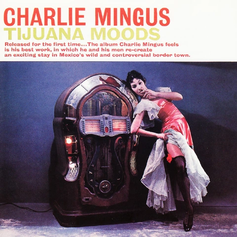 Charles Mingus Tijuana Moods (LP) 