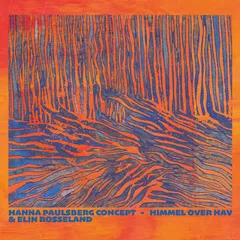 Hanna Paulsberg Concept &amp; Elin Rosseland Himmel Over Hav (CD)