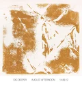 Dig Deeper August Afternoon (LP)