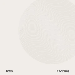 Greys If Anything (LP)