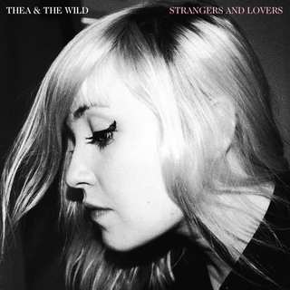 Thea &amp; The Wild Strangers And Lovers (LP)