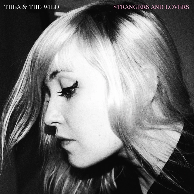 Thea & The Wild Strangers And Lovers (LP) 