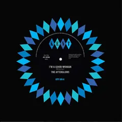 The Afterglows I'm A Good Woman/Open The Door To… (7")