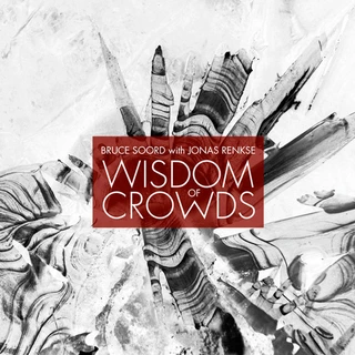 Bruce Soord with Jordan Renkse Wisdom of Crowds (2LP)