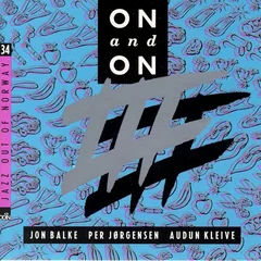 Jon Balke, Per Jørgensen, Audun Kleive On And On III (CD)