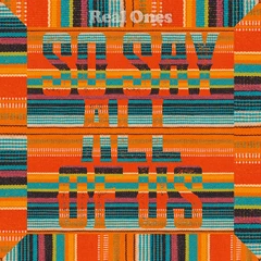 Real Ones So Say All Of Us (LP)