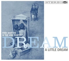 Pink Martini &amp; The Von Trapps Dream a Little Dream (LP)