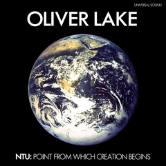 Oliver Lake NTU: Point From Which Creation...(LP)
