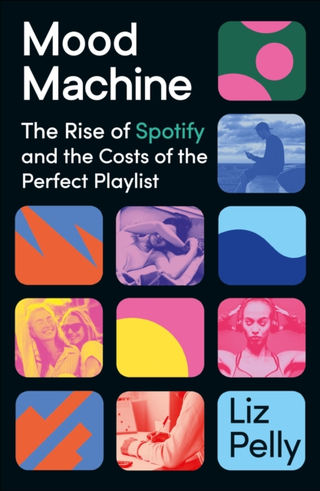 Liz Pelly Mood Machine (BOK) 
