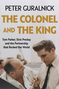 Peter Guralnick The Colonel And The King (BOK)